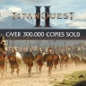 Ранняя версия Titan Quest II разошлась 300-тысячным тиражом за первые три дня